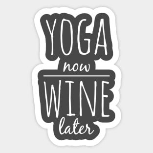 Yoga now wine later Sticker